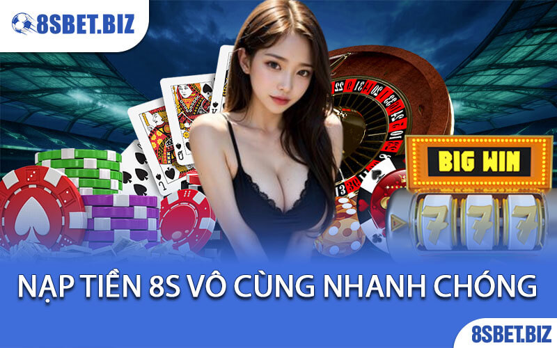 Nạp tiền 8s vô cùng nhanh chóng