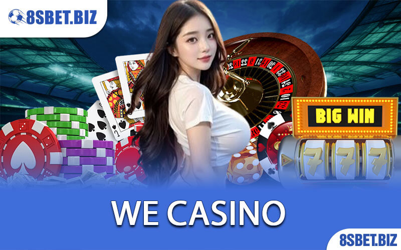 WE casino